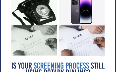 Is Your Talent Screening Process Still Using Rotary Dialing?